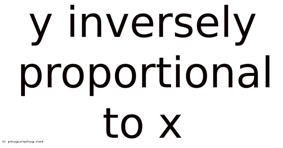 Y Inversely Proportional To X