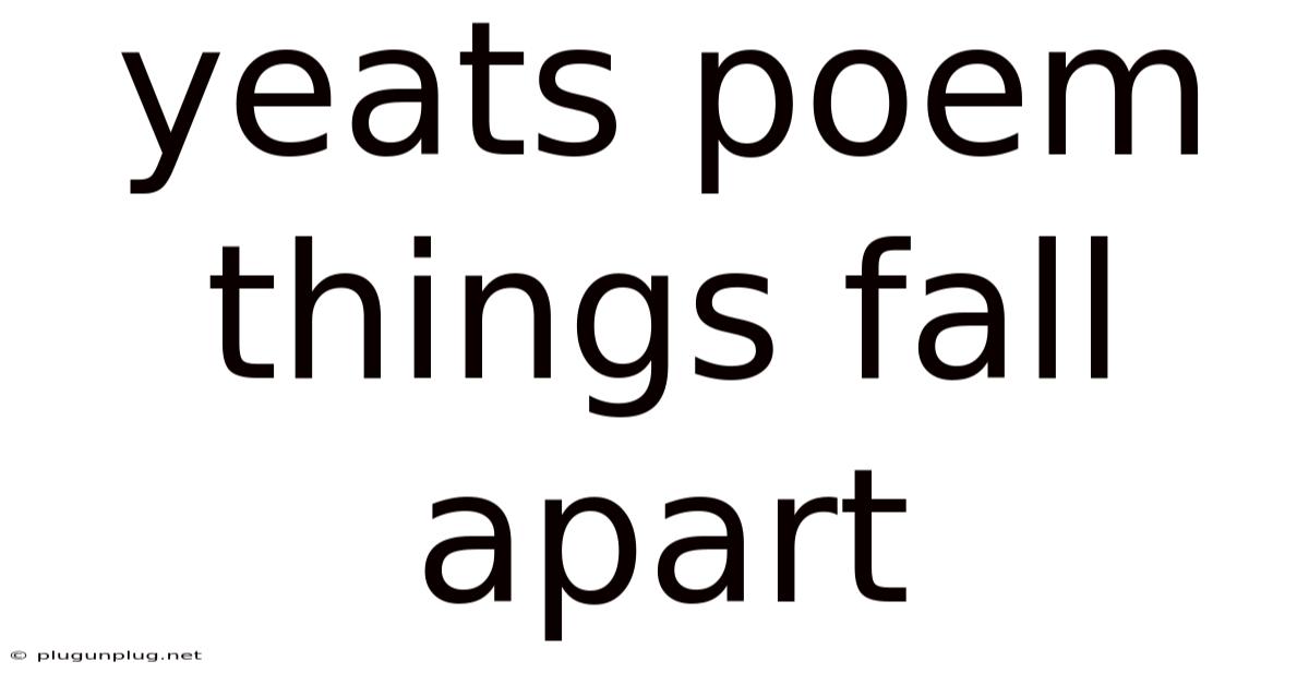 Yeats Poem Things Fall Apart