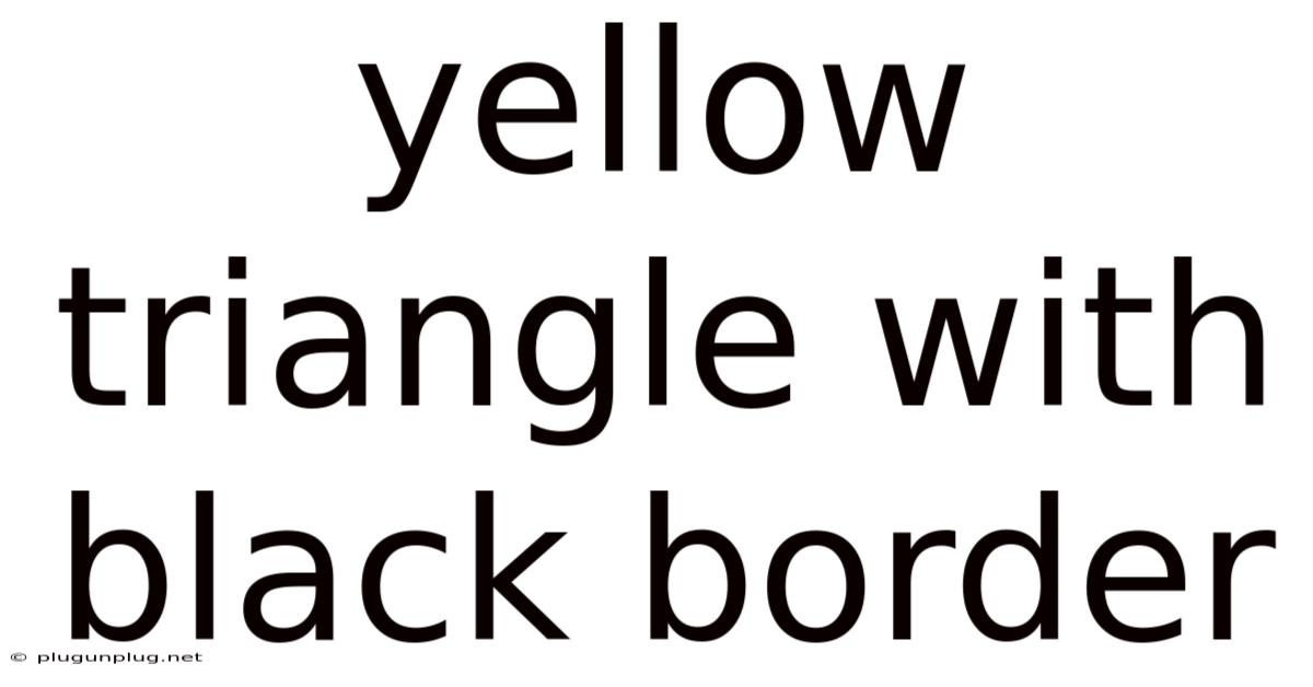 Yellow Triangle With Black Border